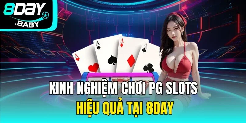 Kinh nghiệm chơi PG Slots hiệu quả